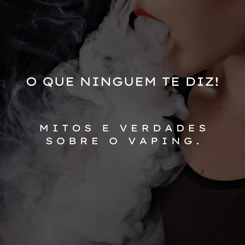 You are currently viewing Mitos e verdades sobre o vaping: O que ninguém te diz!